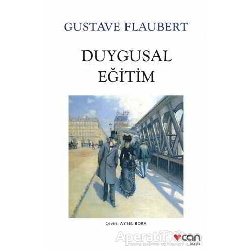 Duygusal Eğitim - Gustave Flaubert - Can Yayınları