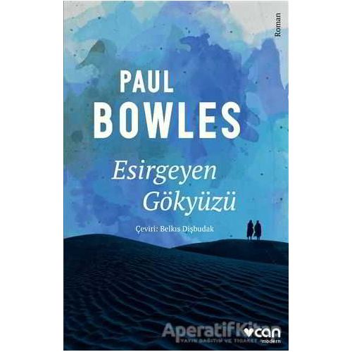 Esirgeyen Gökyüzü - Paul Bowles - Can Yayınları