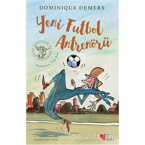 Yeni Futbol Antrenörü - Dominique Demers - Can Çocuk Yayınları