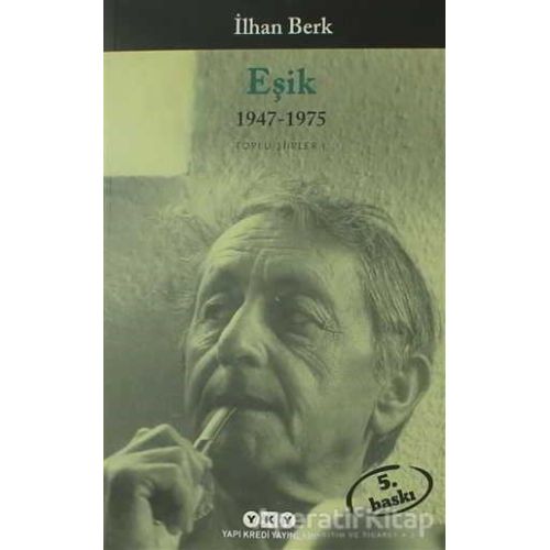 Eşik 1947-1975 - İlhan Berk - Yapı Kredi Yayınları