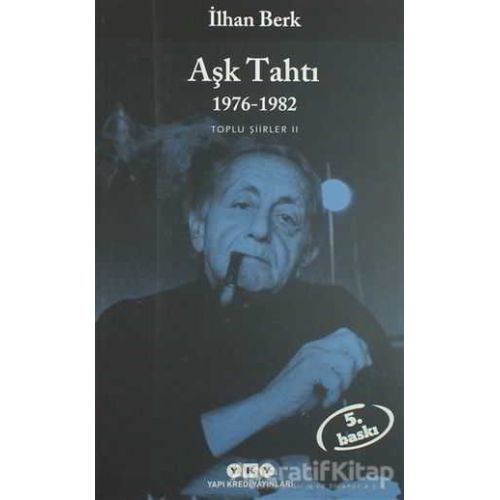 Aşk Tahtı - İlhan Berk - Yapı Kredi Yayınları