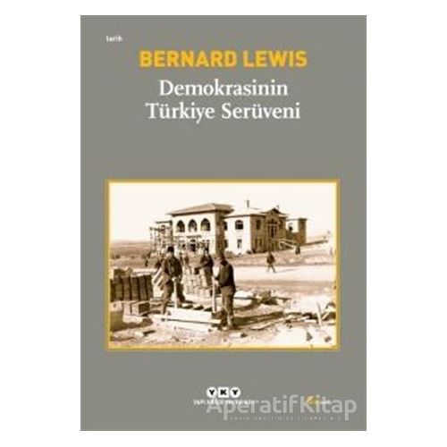 Demokrasinin Türkiye Serüveni - Bernard Lewis - Yapı Kredi Yayınları