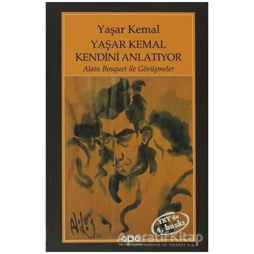 Yaşar Kemal Kendini Anlatıyor - Yaşar Kemal - Yapı Kredi Yayınları