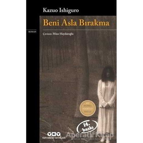 Beni Asla Bırakma - Kazuo Ishiguro - Yapı Kredi Yayınları