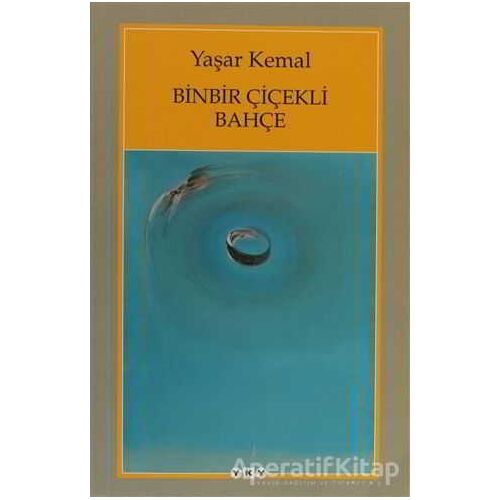 Binbir Çiçekli Bahçe - Yaşar Kemal - Yapı Kredi Yayınları