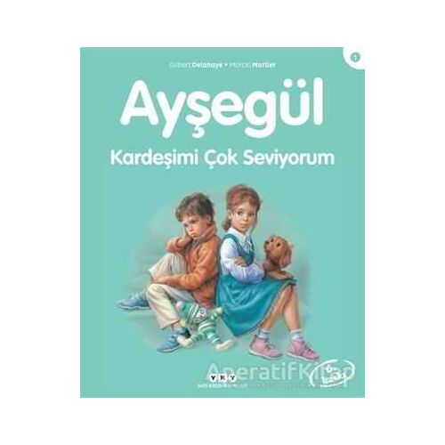 Kardeşimi Çok Seviyorum - Ayşegül - Gilbert Delahaye - Yapı Kredi Yayınları