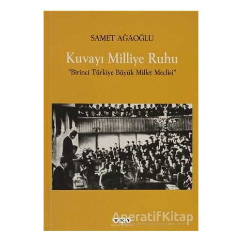 Kuvayı Milliye Ruhu - Samet Ağaoğlu - Yapı Kredi Yayınları