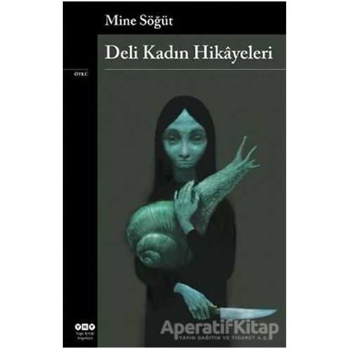 Deli Kadın Hikayeleri - Mine Söğüt - Yapı Kredi Yayınları