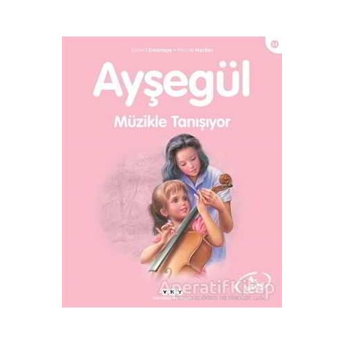 Ayşegül Müzikle Tanışıyor - Gilbert Delahaye - Yapı Kredi Yayınları