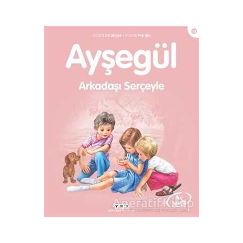 Ayşegül Arkadaşı Serçeyle - Gilbert Delahaye - Yapı Kredi Yayınları