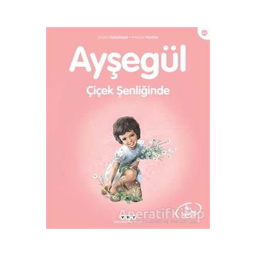 Ayşegül Çiçek Şenliğinde - Gilbert Delahaye - Yapı Kredi Yayınları