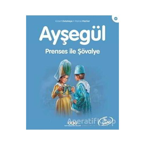 Ayşegül 47 - Prenses ile Şövalye - Gilbert Delahaye - Yapı Kredi Yayınları