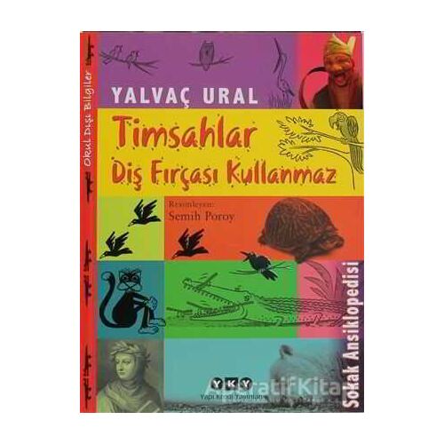 Timsahlar Diş Fırçası Kullanmaz - Yalvaç Ural - Yapı Kredi Yayınları