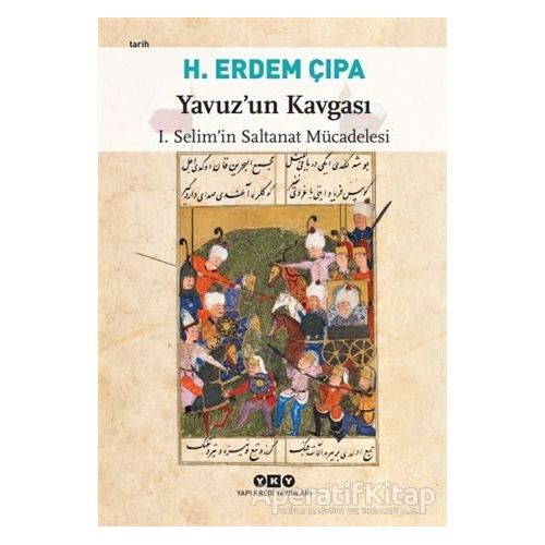 Yavuz’un Kavgası - H. Erdem Çıpa - Yapı Kredi Yayınları