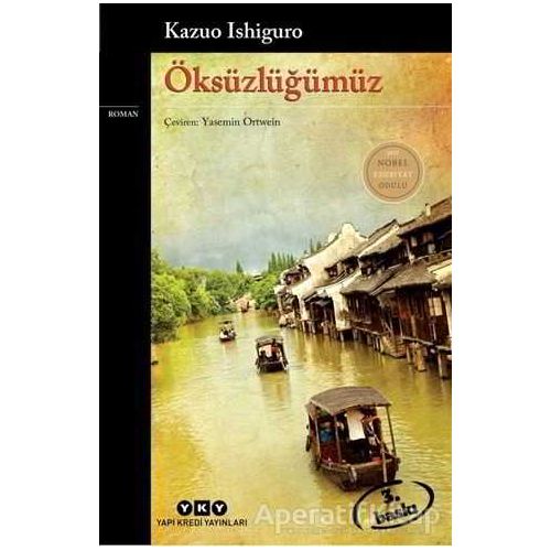 Öksüzlüğümüz - Kazuo Ishiguro - Yapı Kredi Yayınları