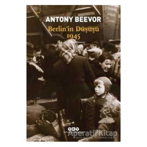 Berlin’in Düşüşü 1945 - Antony Beevor - Yapı Kredi Yayınları