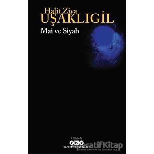 Mai ve Siyah - Halit Ziya Uşaklıgil - Yapı Kredi Yayınları