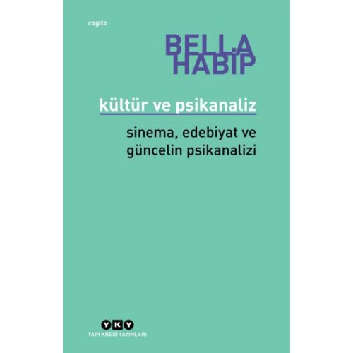 Kültür ve Psikanaliz - Bella Habip - Yapı Kredi Yayınları