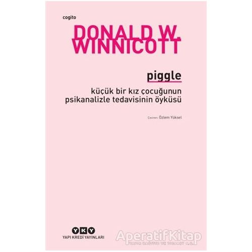 Piggle - Donald W. Winnicott - Yapı Kredi Yayınları
