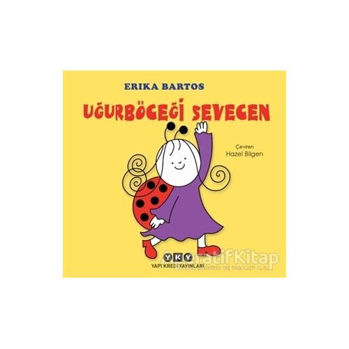 Uğurböceği Sevecen - Erika Bartos - Yapı Kredi Yayınları