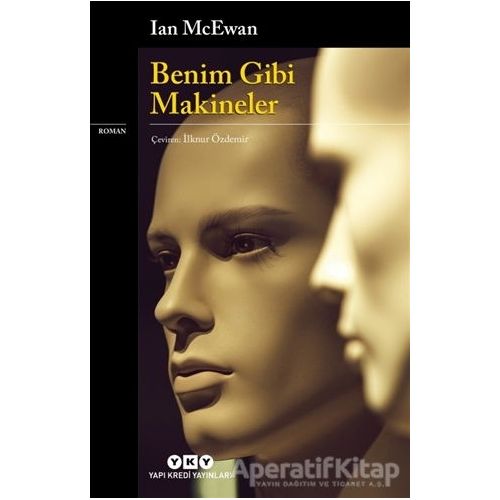 Benim Gibi Makineler - Ian McEwan - Yapı Kredi Yayınları