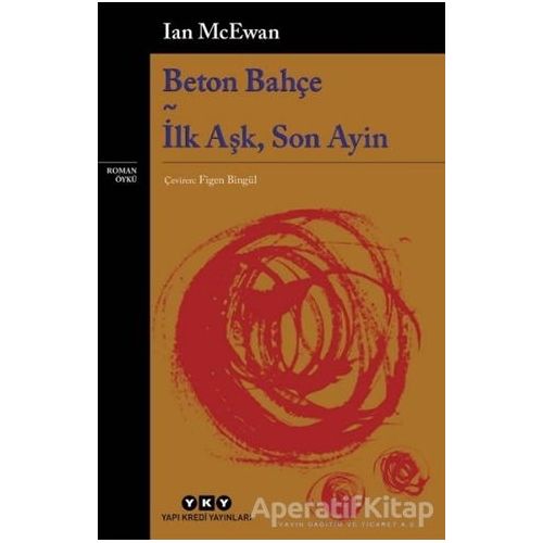 Beton Bahçe - İlk Aşk, Son Ayin - Ian McEwan - Yapı Kredi Yayınları