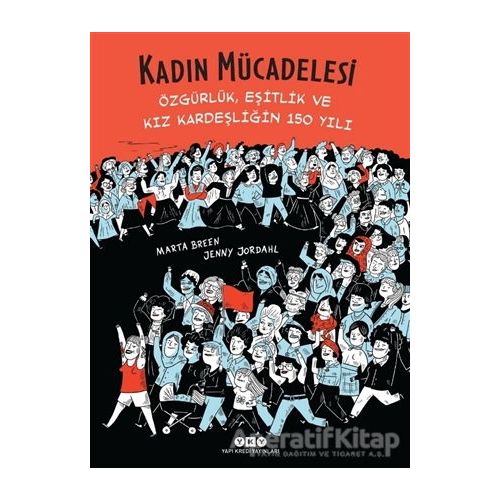 Kadın Mücadelesi - Özgürlük, Eşitlik ve Kız Kardeşliğin 150 Yılı