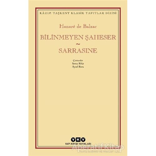 Bilinmeyen Şaheser - Sarrasine - Honore de Balzac - Yapı Kredi Yayınları