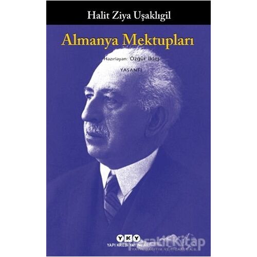 Almanya Mektupları - Halit Ziya Uşaklıgil - Yapı Kredi Yayınları