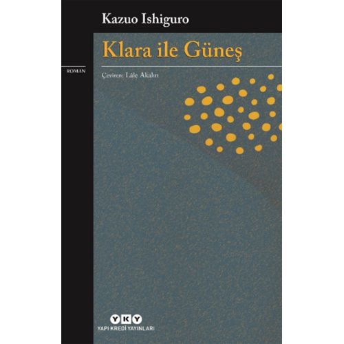 Klara ile Güneş - Kazuo Ishiguro - Yapı Kredi Yayınları