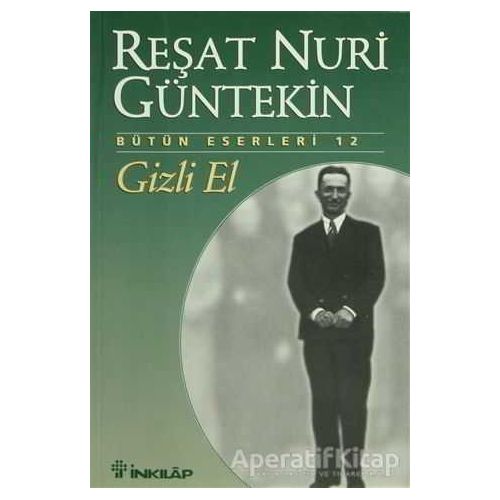 Gizli El - Reşat Nuri Güntekin - İnkılap Kitabevi