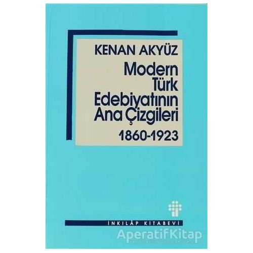 Modern Türk Edebiyatının Ana Çizgileri - Kenan Akyüz - İnkılap Kitabevi