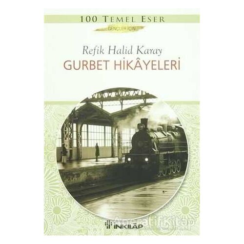 Gurbet Hikayeleri - Refik Halid Karay - İnkılap Kitabevi