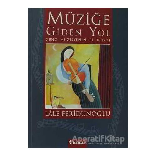 Müziğe Giden Yol - Lale Feridunoğlu - İnkılap Kitabevi