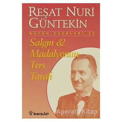 Salgın ve Madalyonun Ters Tarafı - Reşat Nuri Güntekin - İnkılap Kitabevi