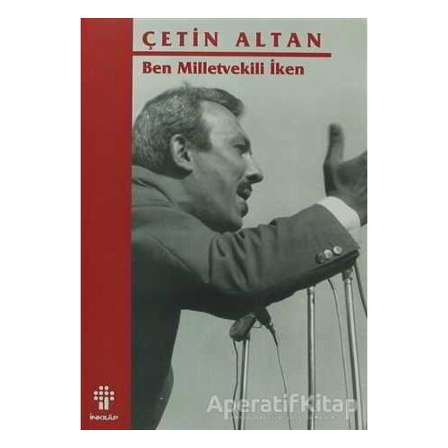 Ben Milletvekili İken - Çetin Altan - İnkılap Kitabevi