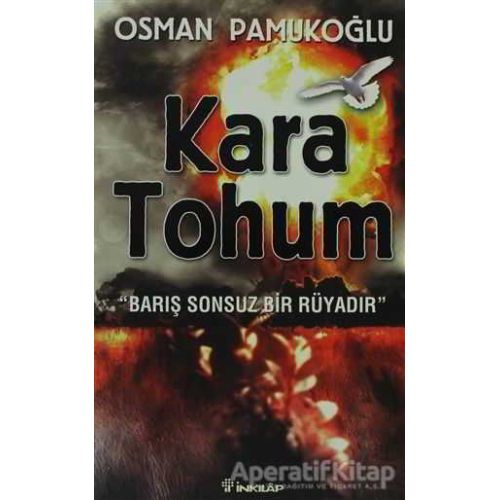 Kara Tohum Barış Sonsuz Bir Rüyadır - Osman Pamukoğlu - İnkılap Kitabevi
