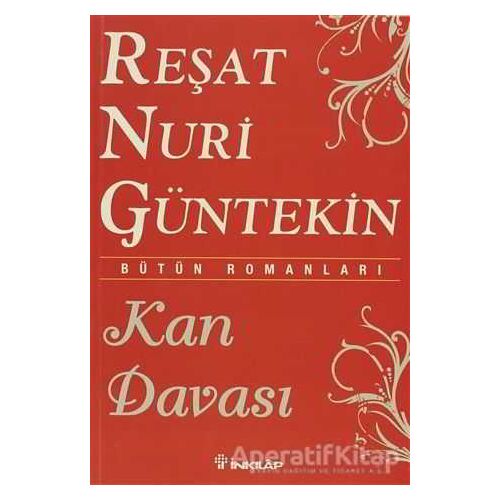 Kan Davası - Reşat Nuri Güntekin - İnkılap Kitabevi