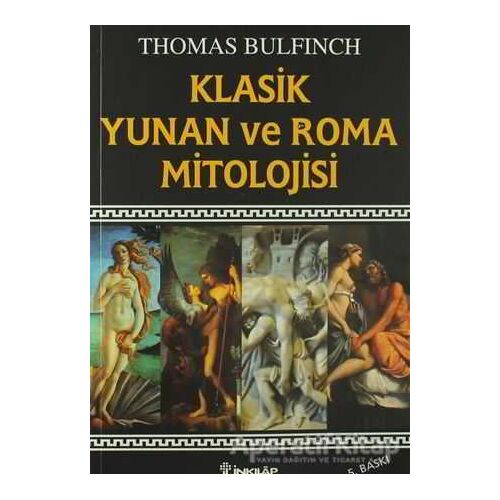 Klasik Yunan ve Roma Mitolojisi - Thomas Bulfinch - İnkılap Kitabevi