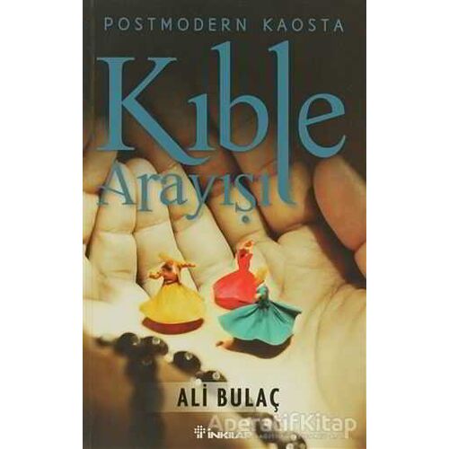 Postmodern Kaosta Kıble Arayışı - Ali Bulaç - İnkılap Kitabevi