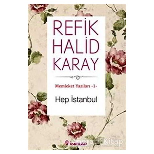 Hep İstanbul - Refik Halid Karay - İnkılap Kitabevi