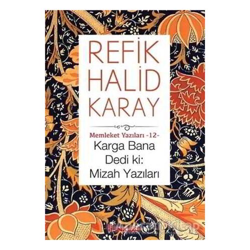 Karga Bana Dedi ki: Mizah Yazıları - Refik Halid Karay - İnkılap Kitabevi