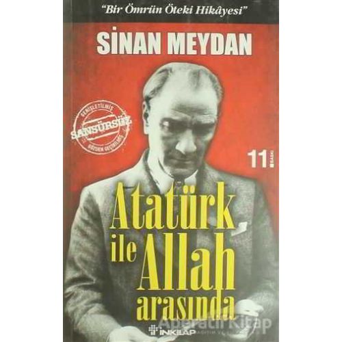 Atatürk ile Allah Arasında - Sinan Meydan - İnkılap Kitabevi