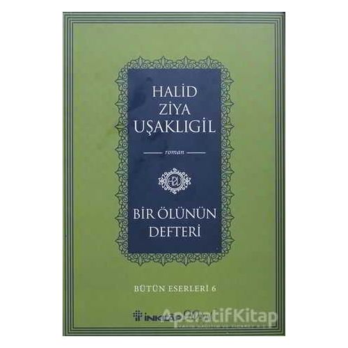 Bir Ölünün Defteri - Halid Ziya Uşaklıgil - İnkılap Kitabevi