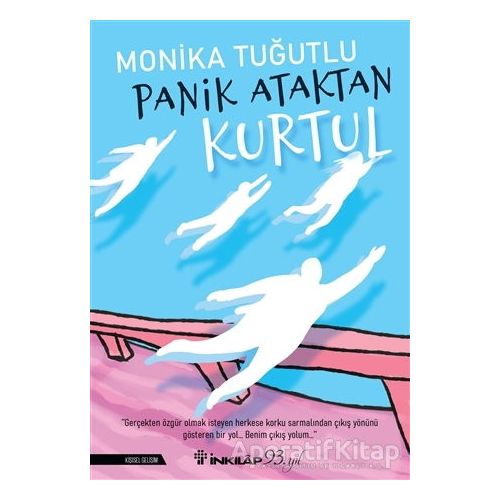 Panik Ataktan Kurtul - Monika Tuğutlu - İnkılap Kitabevi