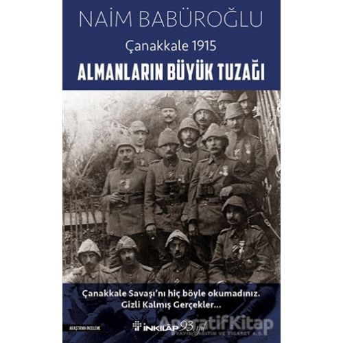 Almanların Büyük Tuzağı - Çanakkale 1915 - Naim Babüroğlu - İnkılap Kitabevi