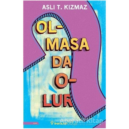 Olmasa Da Olur - Aslı T. Kızmaz - İnkılap Kitabevi