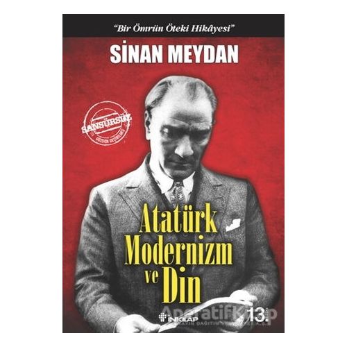 Atatürk Modernizm ve Din - Sinan Meydan - İnkılap Kitabevi
