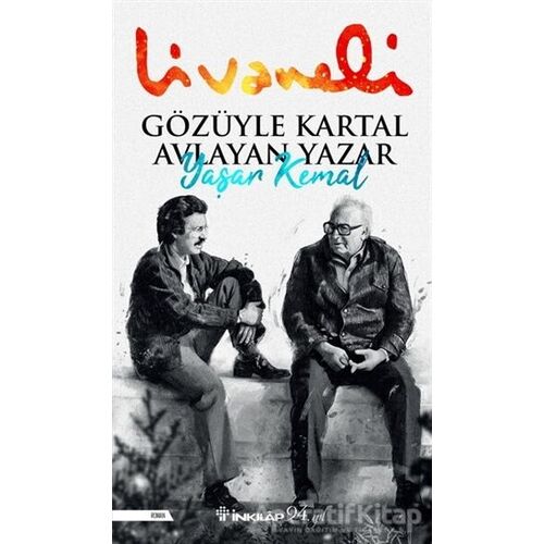 Gözüyle Kartal Avlayan Yazar Yaşar Kemal - Zülfü Livaneli - İnkılap Kitabevi