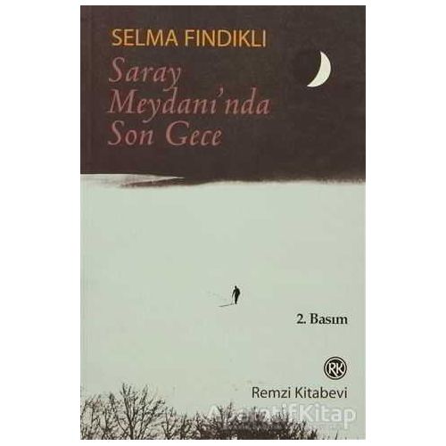 Saray Meydanı’nda Son Gece - Selma Fındıklı - Remzi Kitabevi